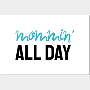 Mommin' All Day Posters and Art